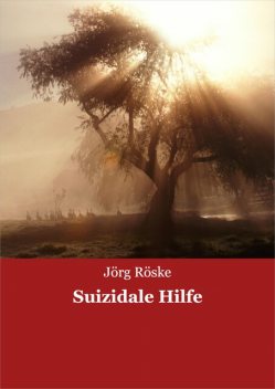 Suizidale Hilfe, Jörg Röske