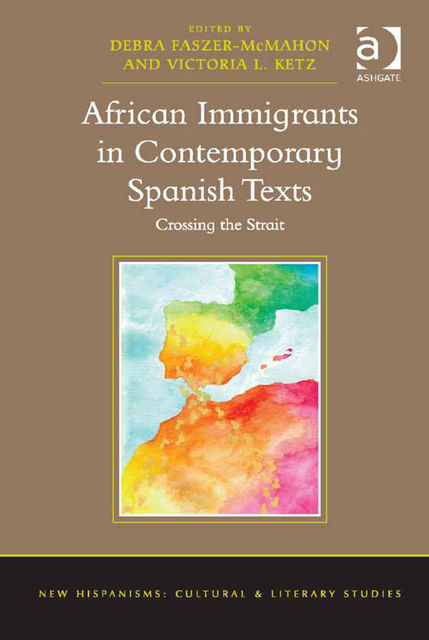 African Immigrants in Contemporary Spanish Texts, Debra Faszer-McMahon