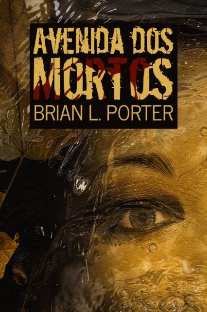 Avenida dos Mortos, Brian L. Porter