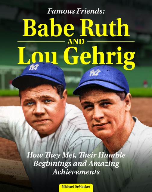 Famous Friends: Babe Ruth and Lou Gehrig, Michael DeMocker