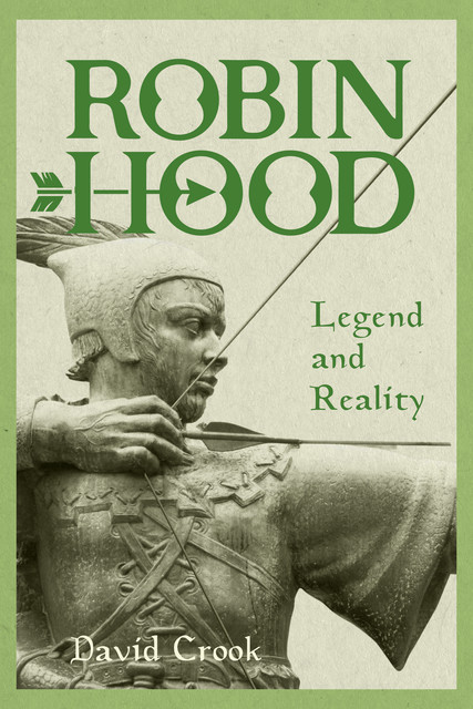 Robin Hood: Legend and Reality, David Crook