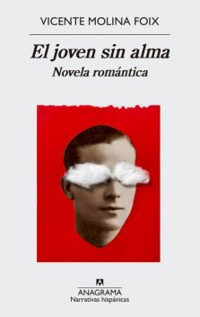 El joven sin alma. Novela romántica, Vicente Molina Foix