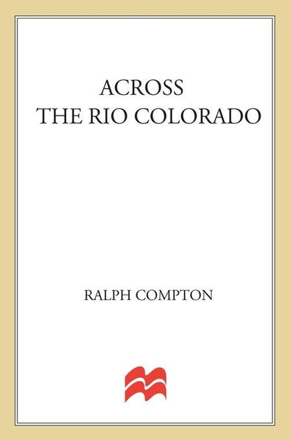 Across the Rio Colorado, Ralph Compton