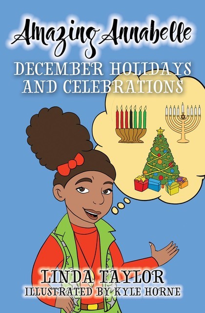 Amazing Annabelle-December Holidays and Celebrations, Linda Taylor