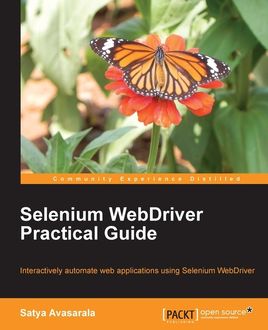 Selenium WebDriver Practical Guide, Satya Avasarala