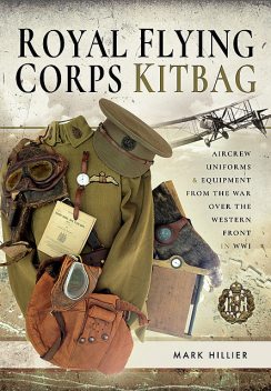 Royal Flying Corps Kitbag, Mark Hillier