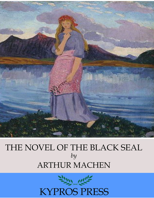 The Novel of the Black Seal, Arthur Machen