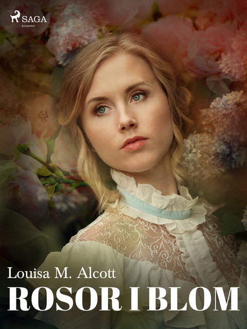 Rosor i blom, Louisa M. Alcott