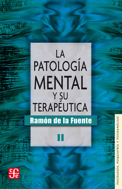 La patología mental y su terapéutica, II, Ramón de la Fuente