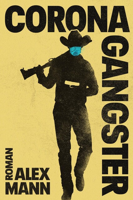 Coronagangster, Alex Mann