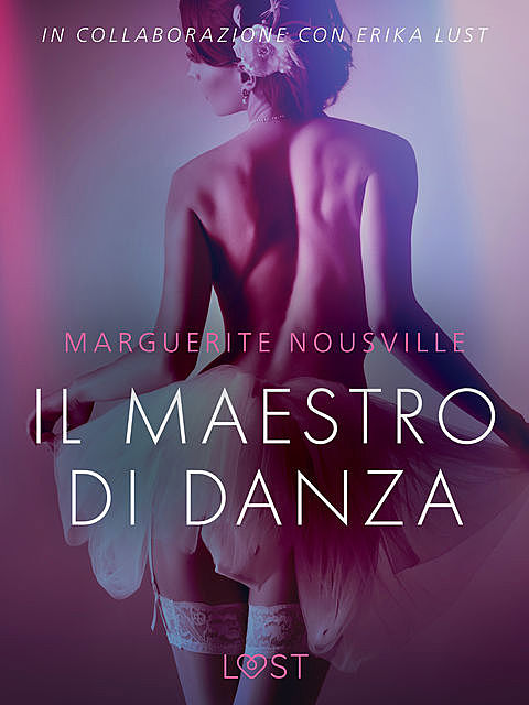 Il maestro di danza – Breve racconto erotico, Marguerite Nousville
