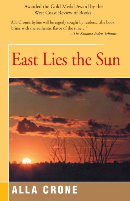 East Lies the Sun, Alla Crone