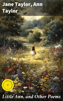 Little Ann, and Other Poems, Jane Taylor, Ann Taylor