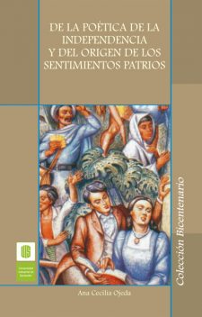 De la poética de la independencia y del origen de los sentimientos patrios, Ana Ojeda