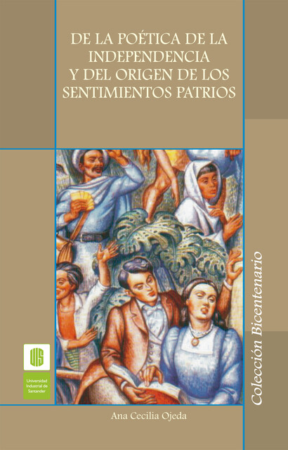 De la poética de la independencia y del origen de los sentimientos patrios, Ana Ojeda