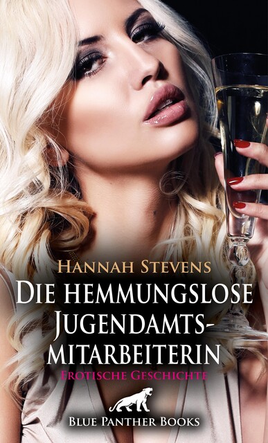Die hemmungslose Jugendamtsmitarbeiterin | Erotische Geschichte, Hannah Stevens