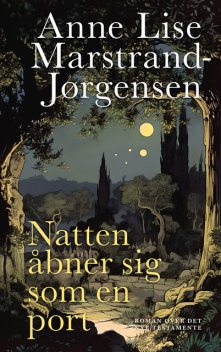Natten åbner sig som en port, Anne Lise Marstrand-Jørgensen