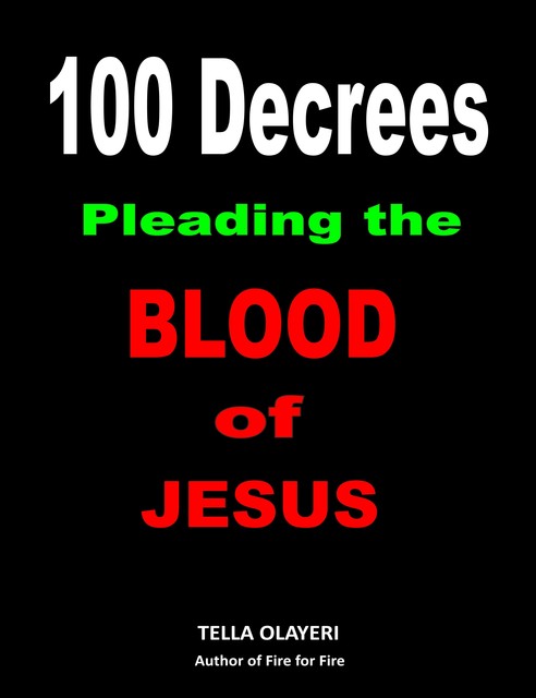 100 Decrees Pleading the Blood of Jesus, Tella Olayeri