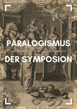 Paralogismus der Symposion, Fitim Maliqi