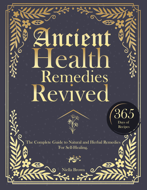 Ancient Health Remedies Revived, Niella Brown