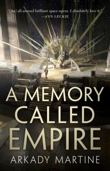 A Memory Called Empire, Arkady Martine