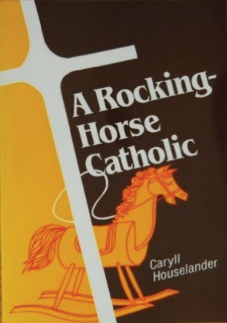 Rocking-Horse Catholic, Caryll Houselander
