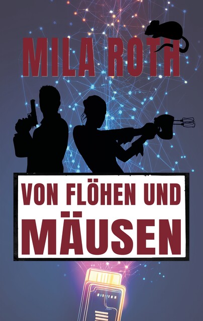 Von Flöhen und Mäusen, Mila Roth
