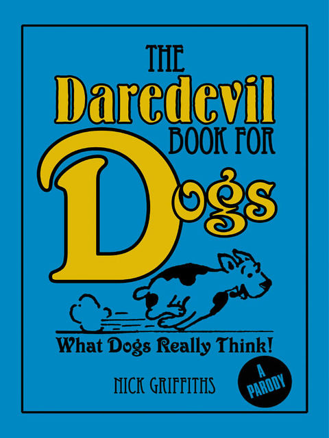 The Daredevil Book for Dogs, Nick Griffiths