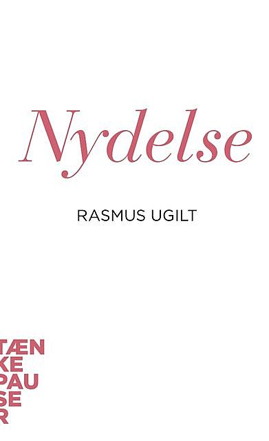 Nydelse, Rasmus Ugilt