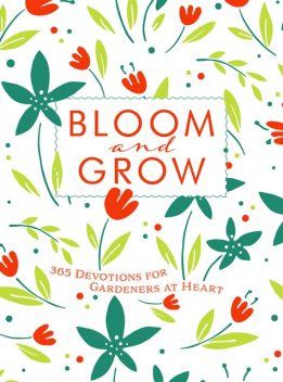 Bloom and Grow, Laurie V. Soileau