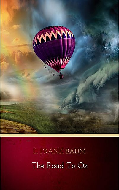 The Road to Oz, Lyman Frank Baum