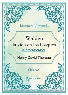 Walden la vida en los bosques, Henry David Thoreau