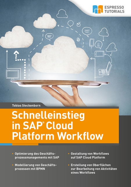 Schnelleinstieg in SAP Cloud Platform Workflow, Tobias Steckenborn