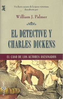 El Detective Y Charles Dickens, William J. Palmer