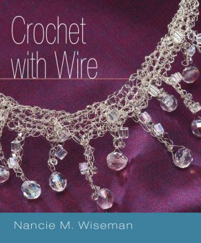 Crochet with Wire, Nancie M.Wiseman