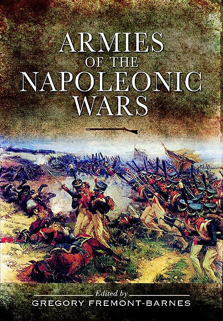 Armies of the Napoleonic Wars, Gregory Fremont-Barnes