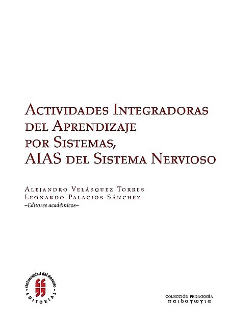 Actividades Integradoras del Aprendizaje por Sistemas, AIAS del sistema nervioso, Alejandro Velásquez-Torres – Leonardo Palacios Sánchez