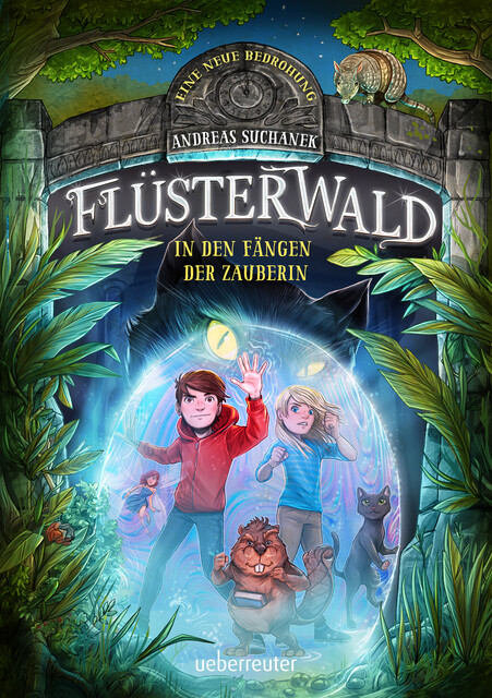 Flüsterwald – Eine neue Bedrohung. In den Fängen der Zauberin (Flüsterwald, Staffel II, Bd. 3), Andreas Suchanek