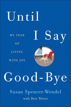 Until I Say Good-Bye, Bret Witter, Susan Spencer-Wendel