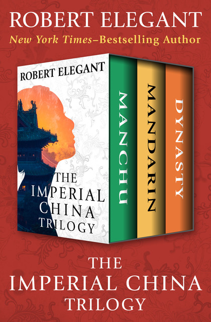 The Imperial China Trilogy, Robert Elegant