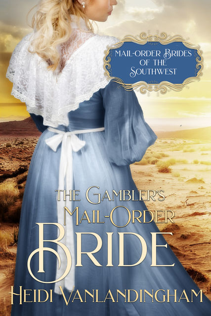 The Gambler’s Mail-Order Bride, Heidi Vanlandingham