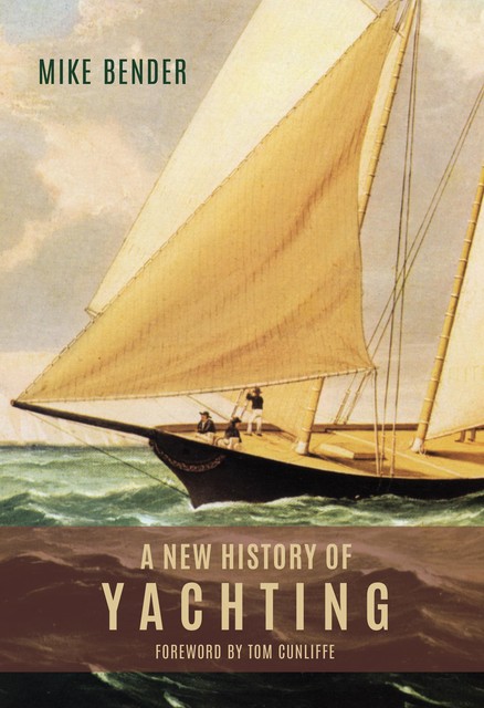 A New History of Yachting, Mike Bender