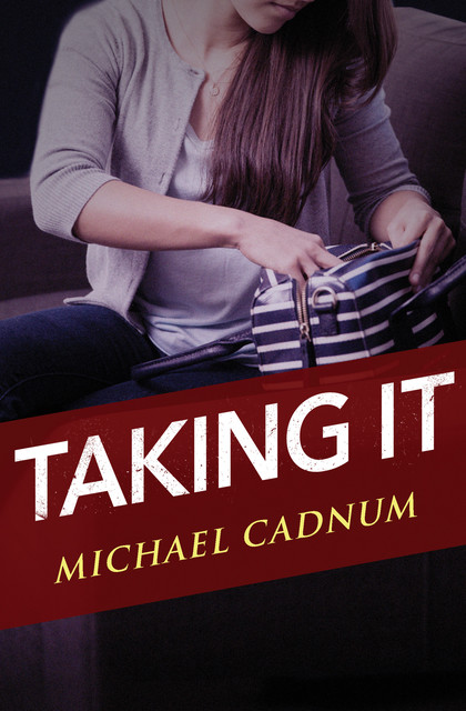 Taking It, Michael Cadnum