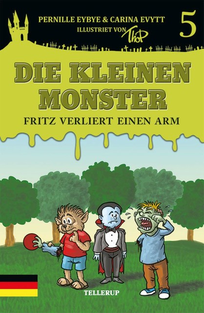 Die kleinen Monster #5: Fritz verliert einen Arm, Carina Evytt, Pernille Eybye
