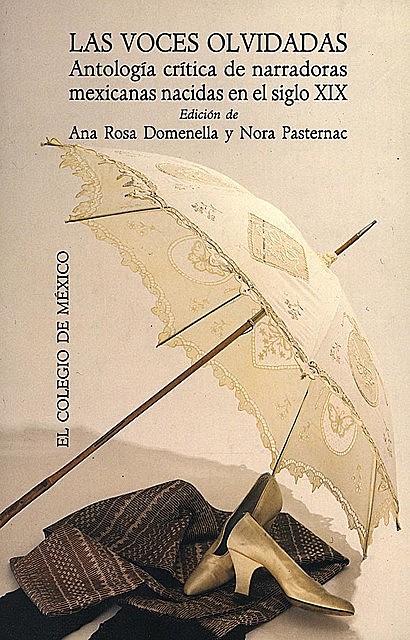 LAS VOCES OLVIDADAS, Ana Rosa Domenella, Nora Pasternac