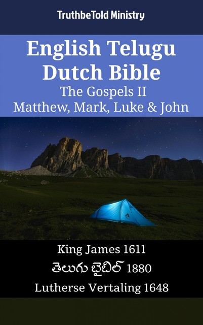 English Telugu Dutch Bible – The Gospels II – Matthew, Mark, Luke & John, TruthBeTold Ministry