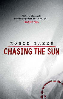 Chasing the Sun, Robin Baker