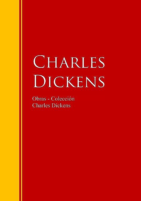 Obras – Colección de Charles Dickens, Charles Dickens