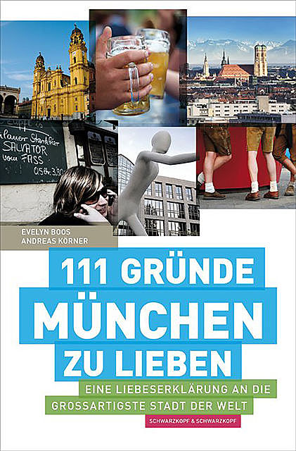 111 Gründe, München zu lieben, Andreas Körner, Evelyn Boos