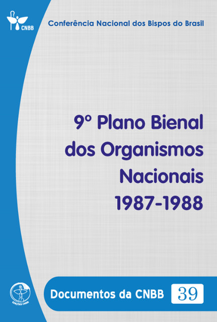 9º Plano Bienal dos Organismos Nacionais 1987–1988 – Documentos da CNBB 39 – Digital, Conferência Nacional dos Bipos do Brasil